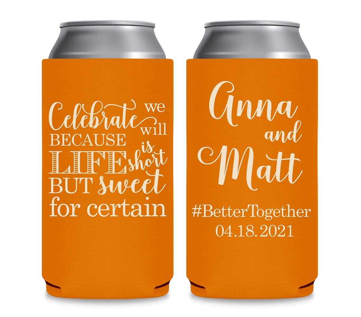 Celebrate We Will Life Is Short 1A Foldable 12 oz Slim Can Koozies Wedding Gifts for Guests