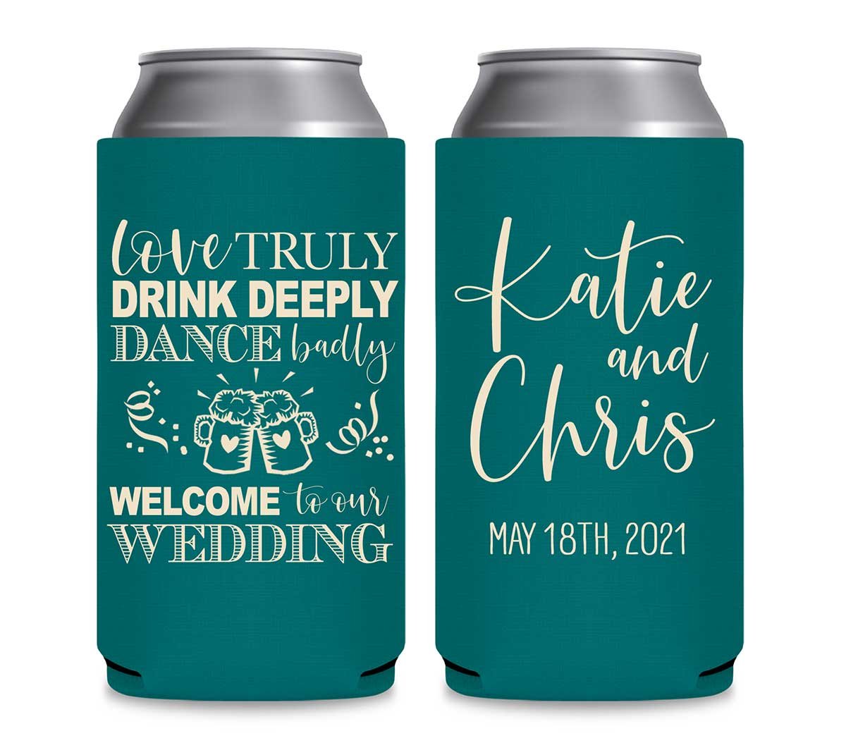 Love Truly Drink Deeply Dance Badly 1A Foldable 12 oz Slim Can Koozies Wedding Gifts for Guests