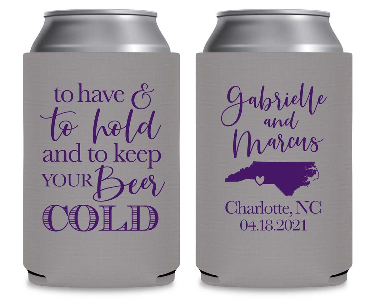 To Have & To Hold Keep Your Beer Cold 2B Foldable Can Koozies Wedding Gifts for Guests