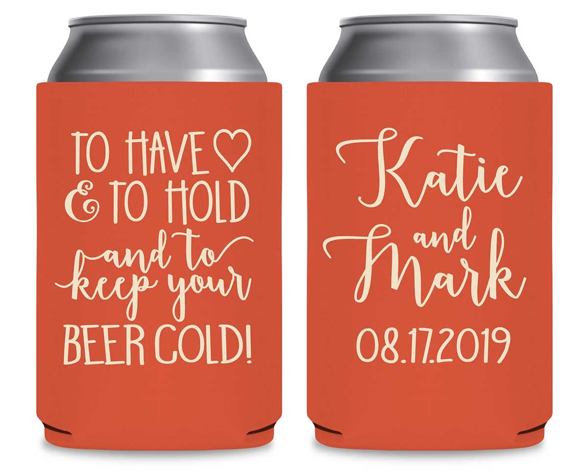 https://www.thatweddingshop.com/wp-content/uploads/2019/12/To-Have-And-To-Hold-Keep-Your-Beer-Cold-4A-Collapsible-Foam-Can-Koozies-Personalized-Wedding-Favors.jpg