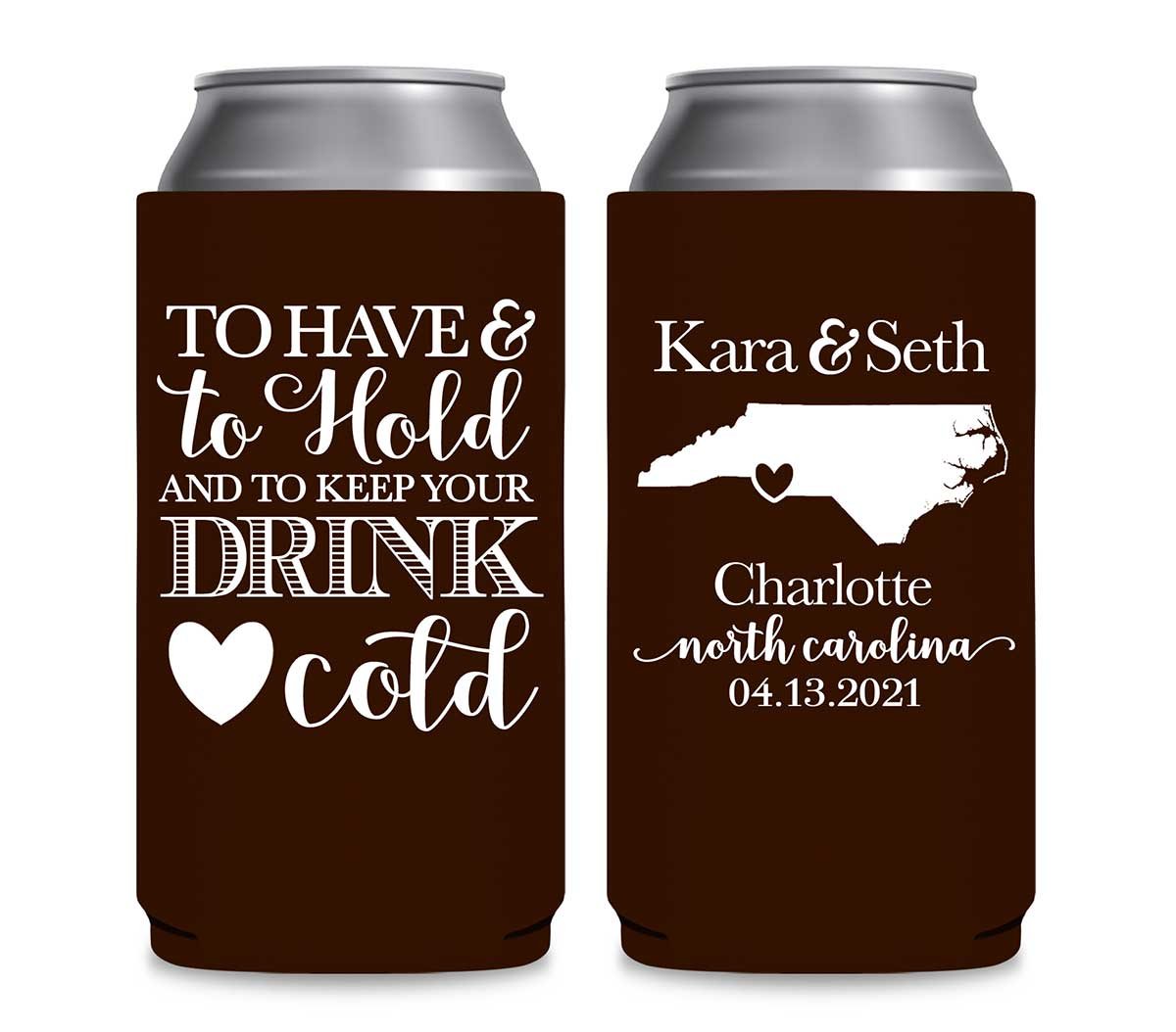 To Have & To Hold Keep Your Drink Cold 1B Foldable 12 oz Slim Can Koozies Wedding Gifts for Guests