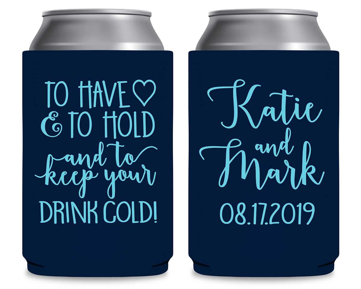https://www.thatweddingshop.com/wp-content/uploads/2019/12/To-Have-And-To-Hold-Keep-Your-Drink-Cold-4A-Collapsible-Foam-Can-Koozies-Personalized-Wedding-Favors.jpg