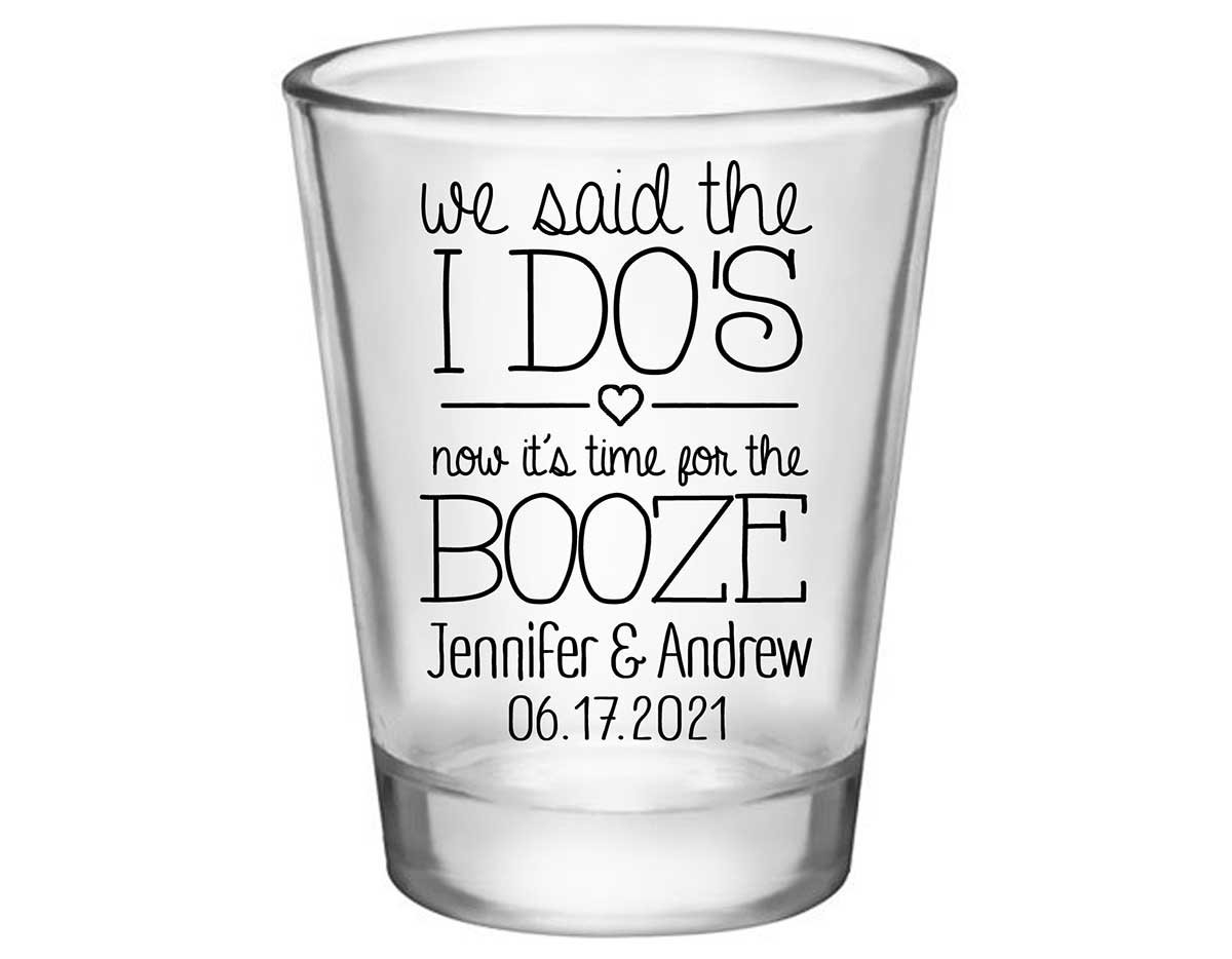 We Said The I Do's Now It's Time For The Booze 1A Standard 1.75oz Clear Shot Glasses Personalized Wedding Gifts for Guests