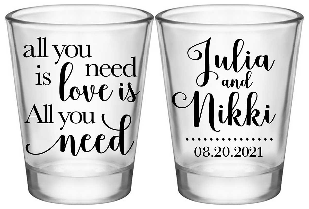 All You Need Is Love Is All You Need 2A2 Standard 1.75oz Clear Shot Glasses Romantic Wedding Gifts for Guests