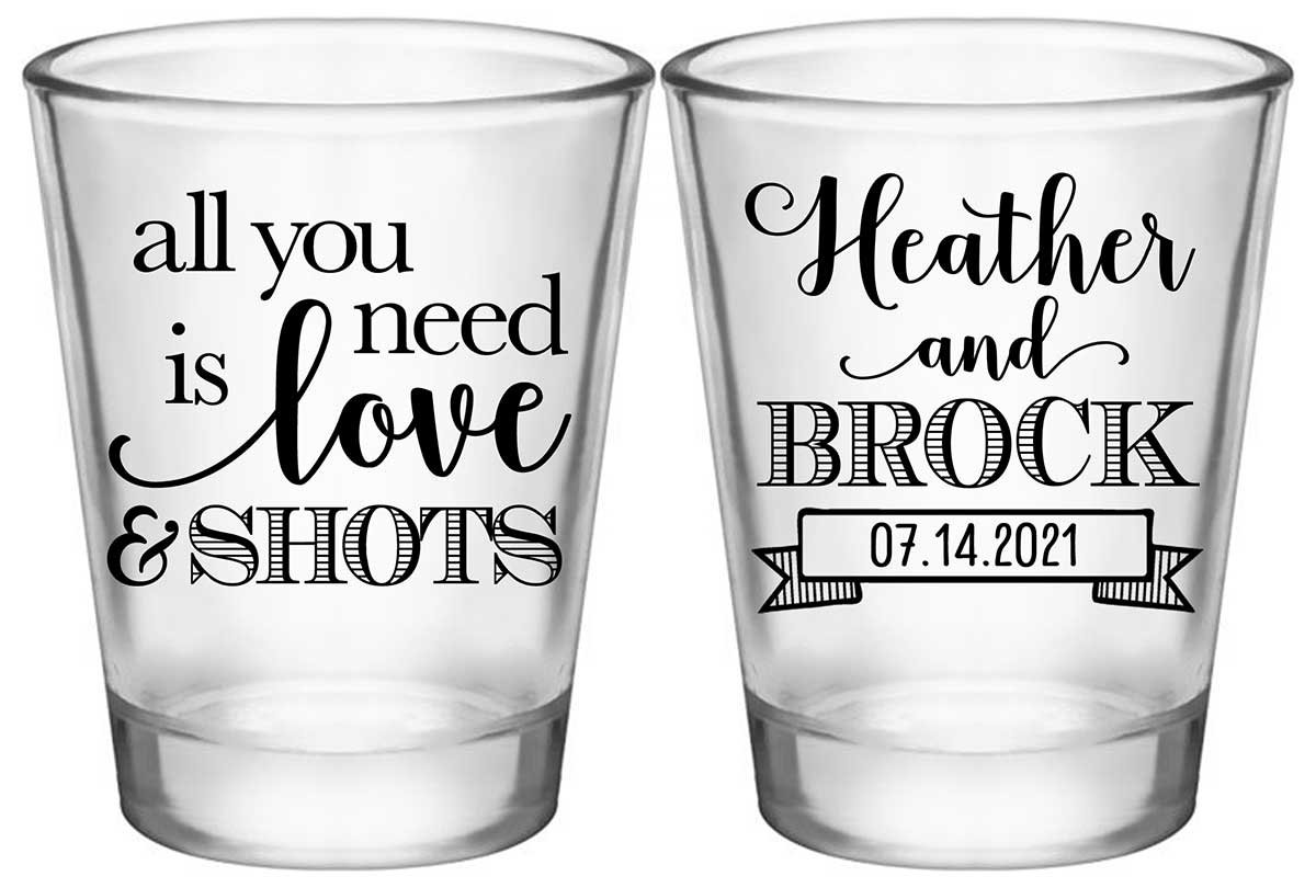 All You Need Is Love And A Shot 2A2 Standard 1.75oz Clear Shot Glasses Funny Wedding Gifts for Guests
