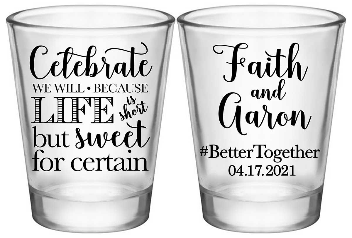 Celebrate We Will Life Is Short 1A2 Standard 1.75oz Clear Shot Glasses Dave Matthews Band Wedding Gifts for Guests