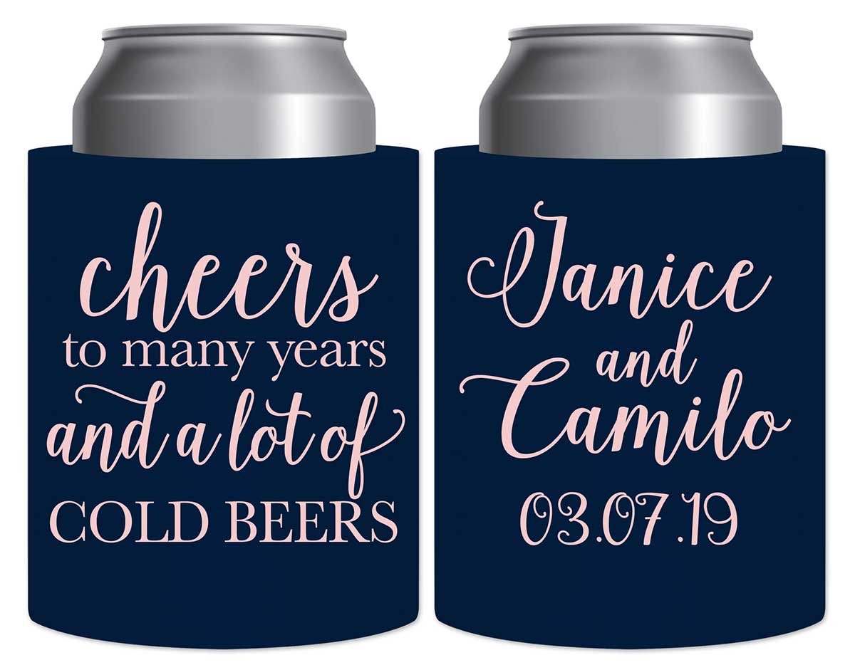 Cheers To Many Years 1A And Lot Of Cold Beers Thick Foam Can Koozies Funny Wedding Gifts for Guests