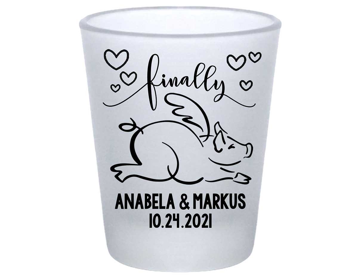 Finally 1A When Pigs Fly Standard 1.75oz Frosted Shot Glasses Funny Wedding Gifts for Guests