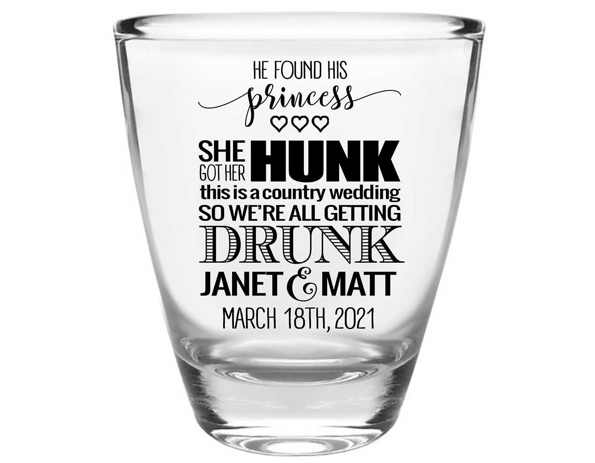 He Found His Princess She Got Her Hunk 1A Clear 1oz Round Barrel Shot Glasses Country Wedding Gifts for Guests