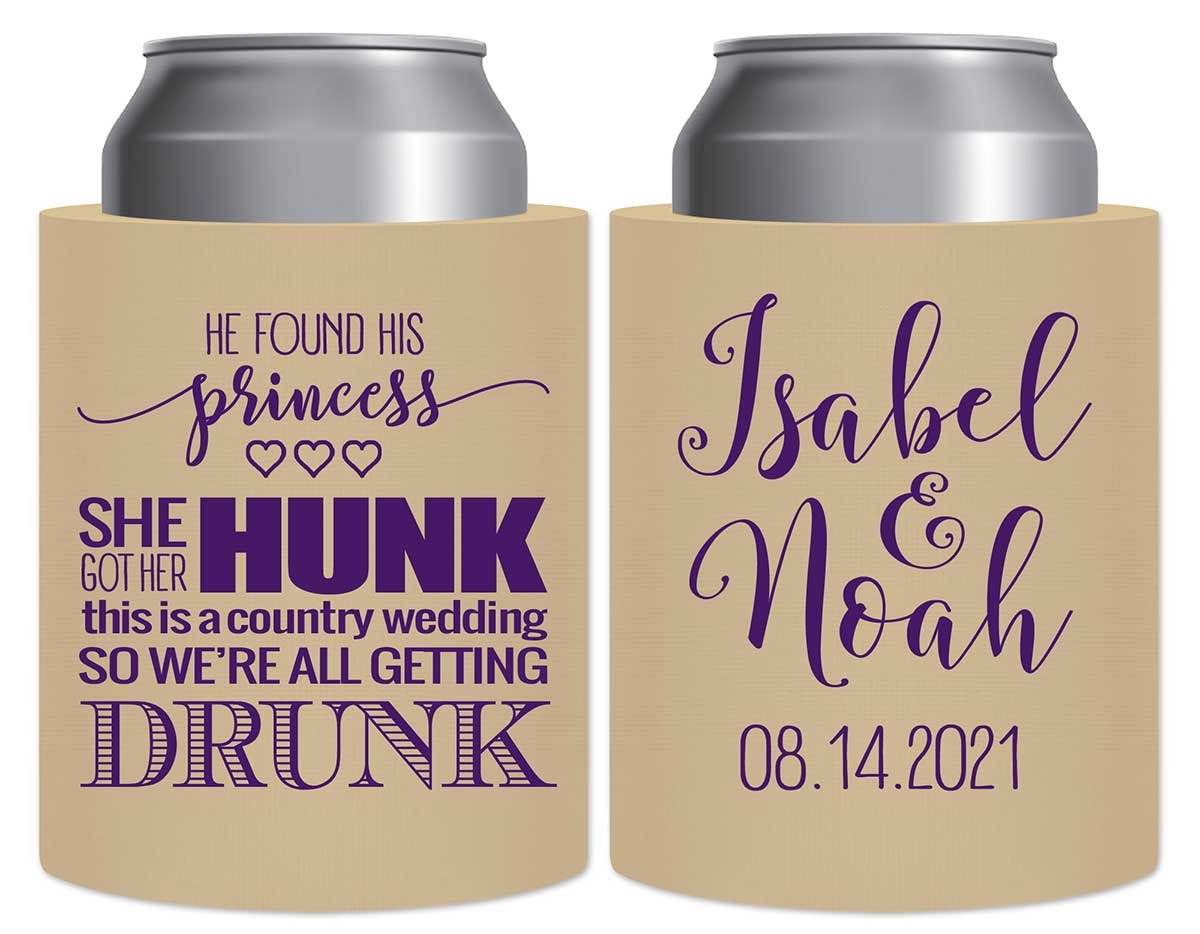 He Found His Princess She Got Her Hunk 1A Thick Foam Can Koozies Country Wedding Gifts for Guests