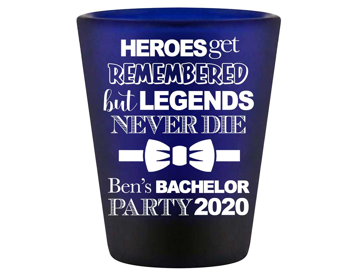 Heroes Get Remembered Legends Never Die 1A Standard 1.5oz Blue Shot Glasses Personalized Bachelor Party Gifts for Guests