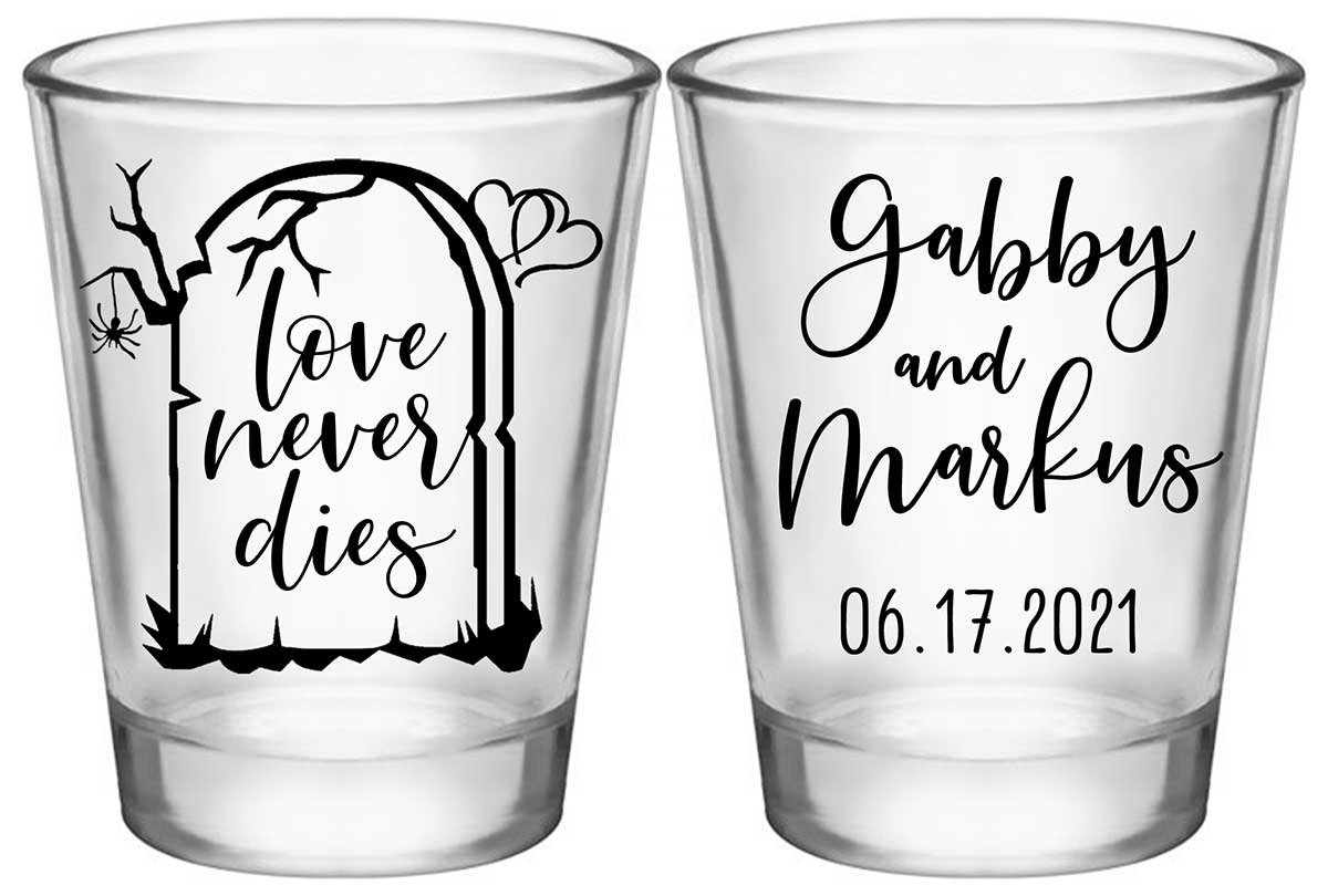 Love Never Dies 1B2 Standard 1.75oz Clear Shot Glasses Halloween Wedding Gifts for Guests