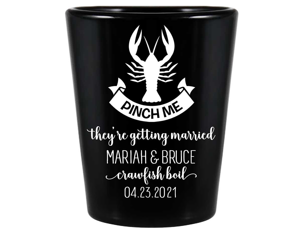 Pinch Me They're Getting Married Standard 1.5oz Black Shot Glasses Crawfish Boil Engagement Party Gifts for Guests