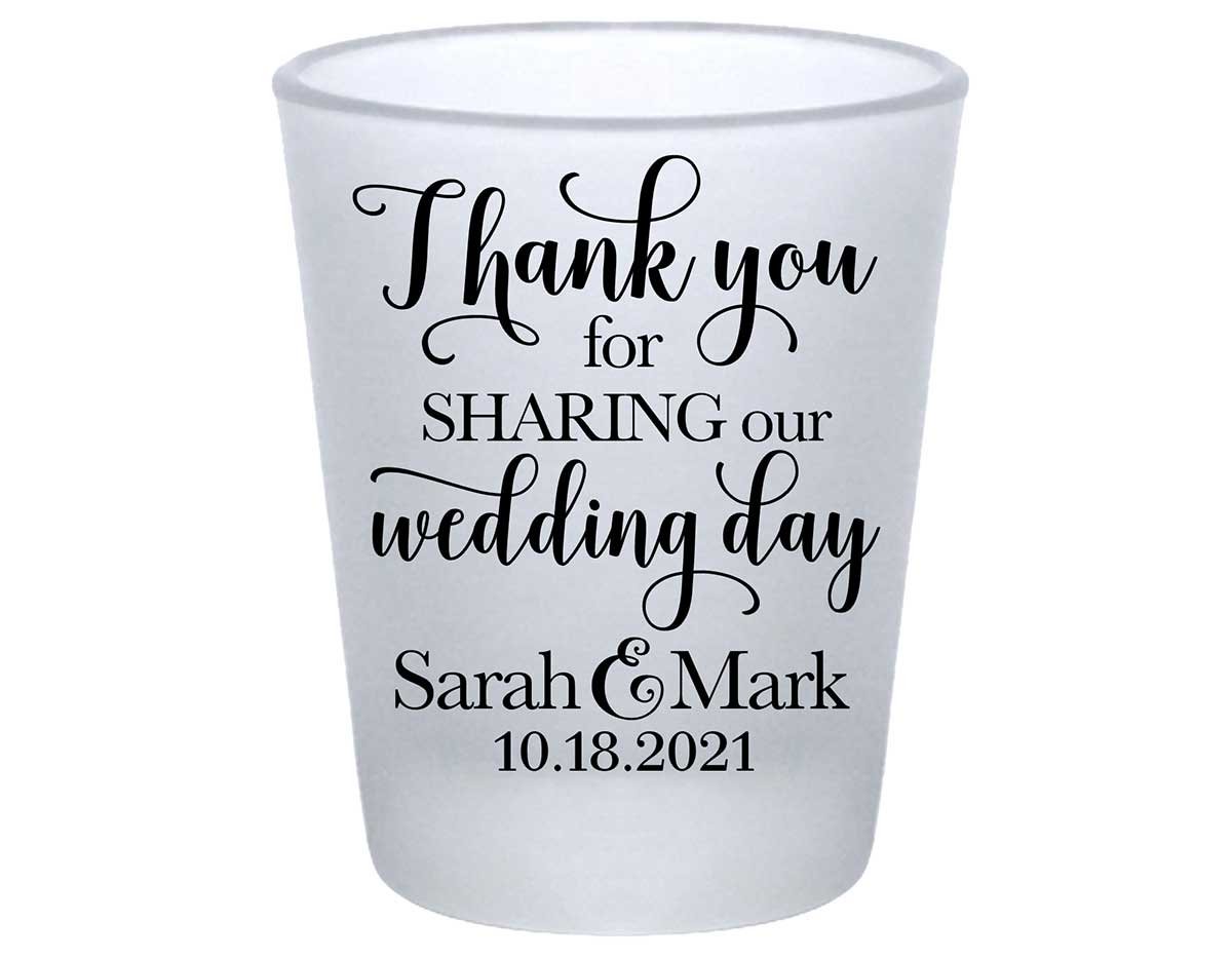 Thank You For Sharing Our Wedding Day 1A Standard 1.75oz Frosted Shot Glasses Thank You Wedding Gifts for Guests