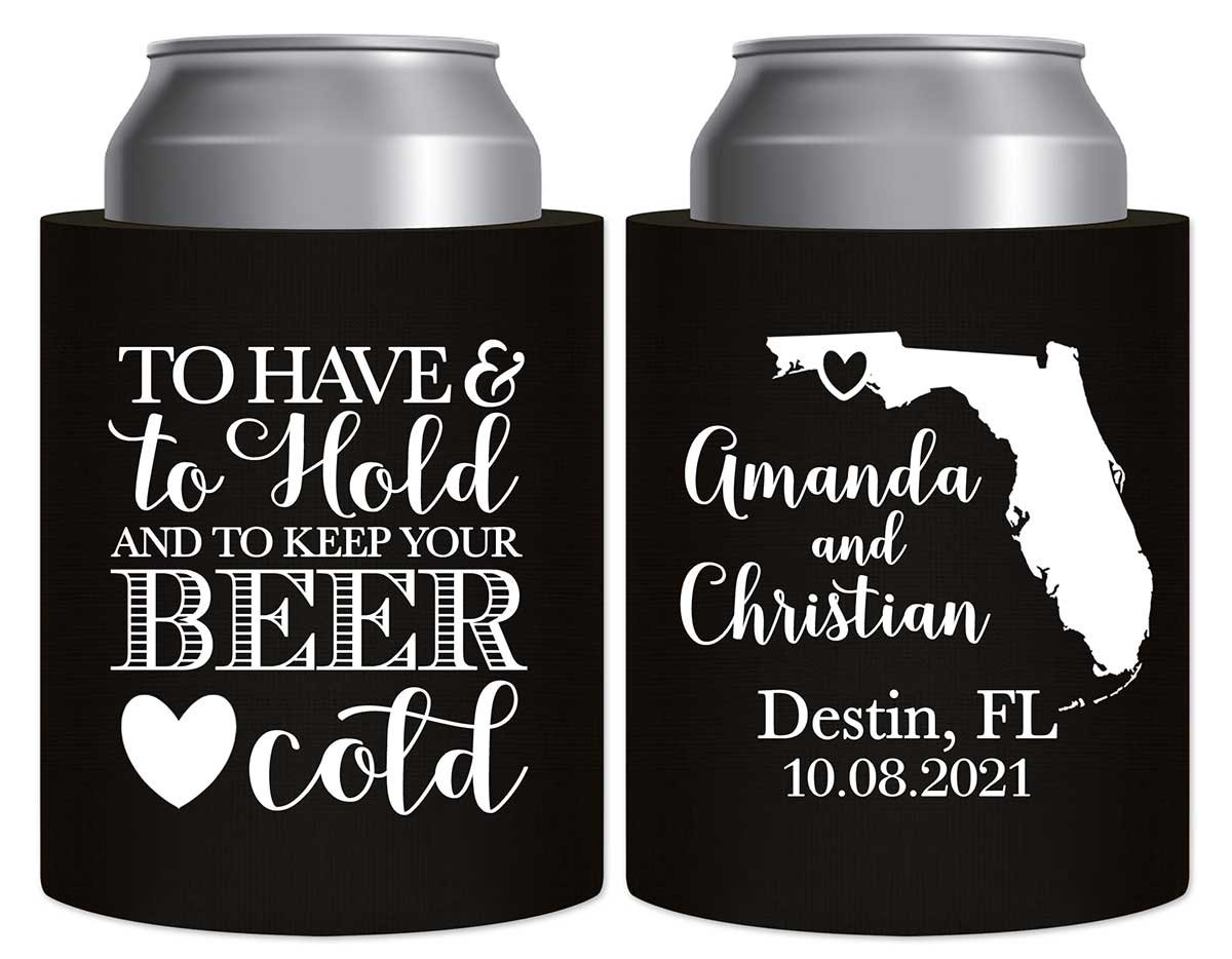 https://www.thatweddingshop.com/wp-content/uploads/2020/02/To-Have-And-To-Hold-Keep-Your-Beer-Cold-1B-Hard-Foam-Can-Koozies-Destination-Wedding-Favors.jpg