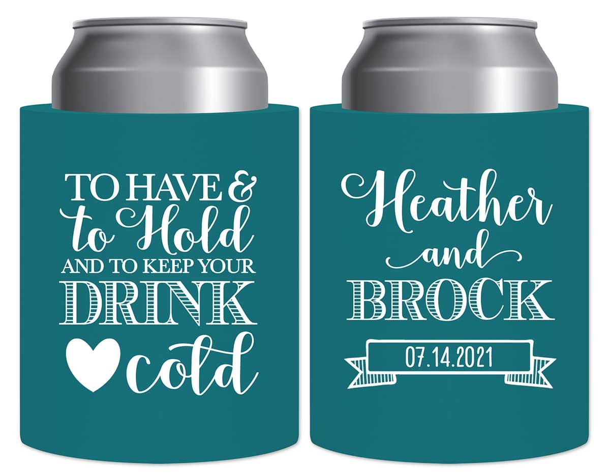 https://www.thatweddingshop.com/wp-content/uploads/2020/02/To-Have-And-To-Hold-Keep-Your-Drink-Cold-1A-Hard-Foam-Can-Koozies-Personalized-Wedding-Favors.jpg