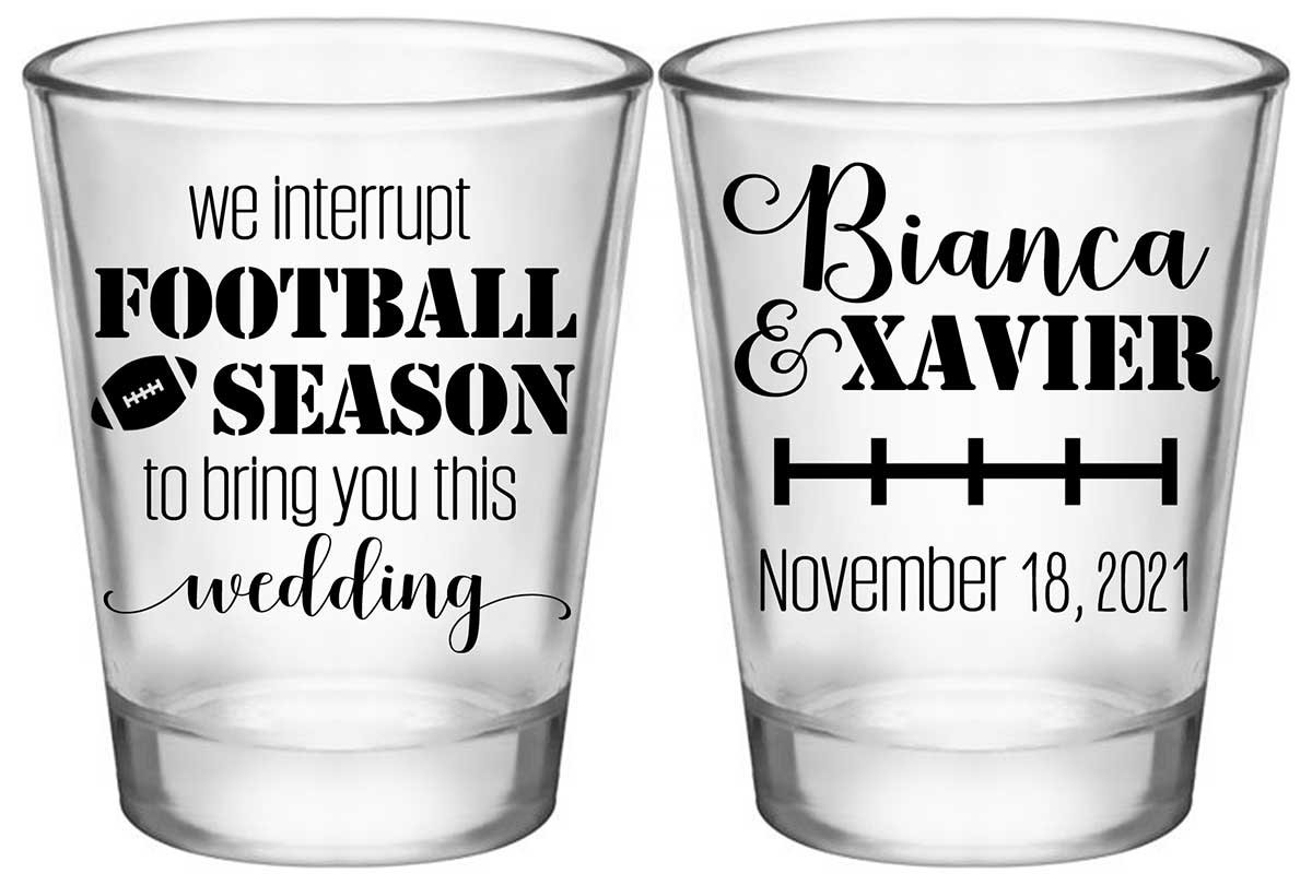 We Interrupt Football Season For This Wedding 1A2 Standard 1.75oz Clear Shot Glasses Football Lovers Wedding Gifts for Guests