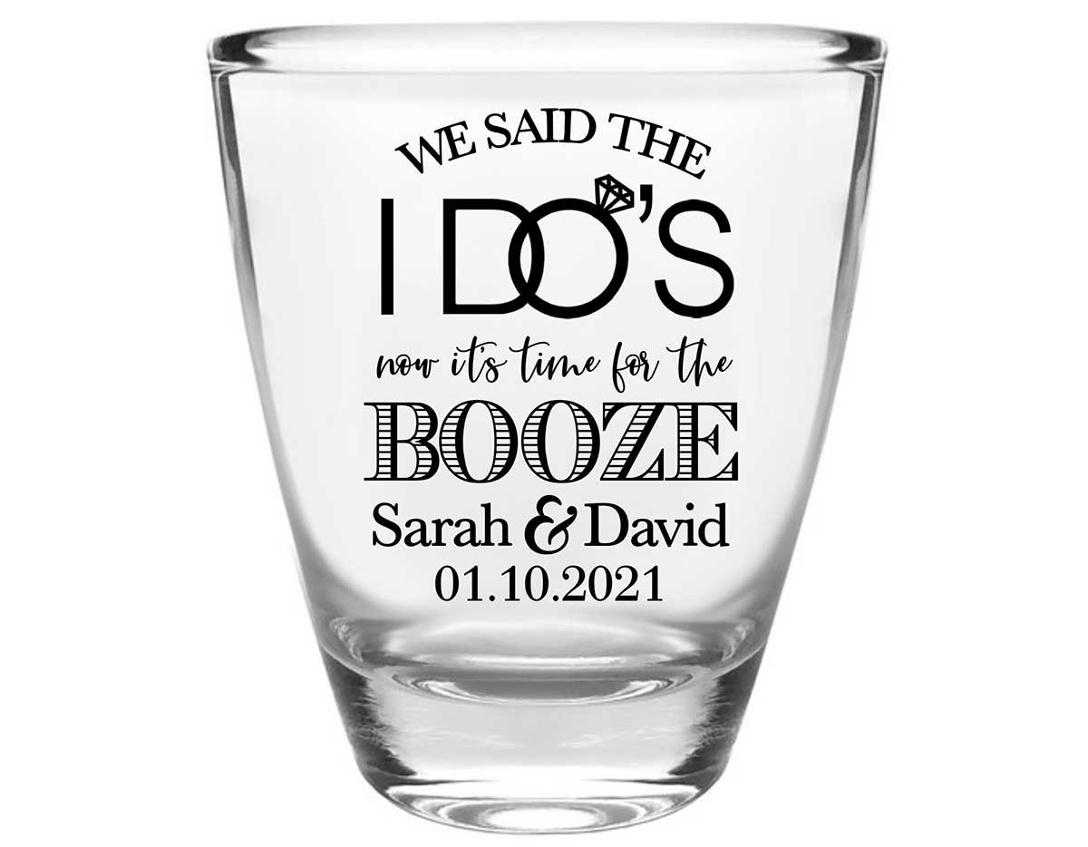 We Said The I Do's Now It's Time For The Booze 3A Clear 1oz Round Barrel Shot Glasses Personalized Wedding Gifts for Guests