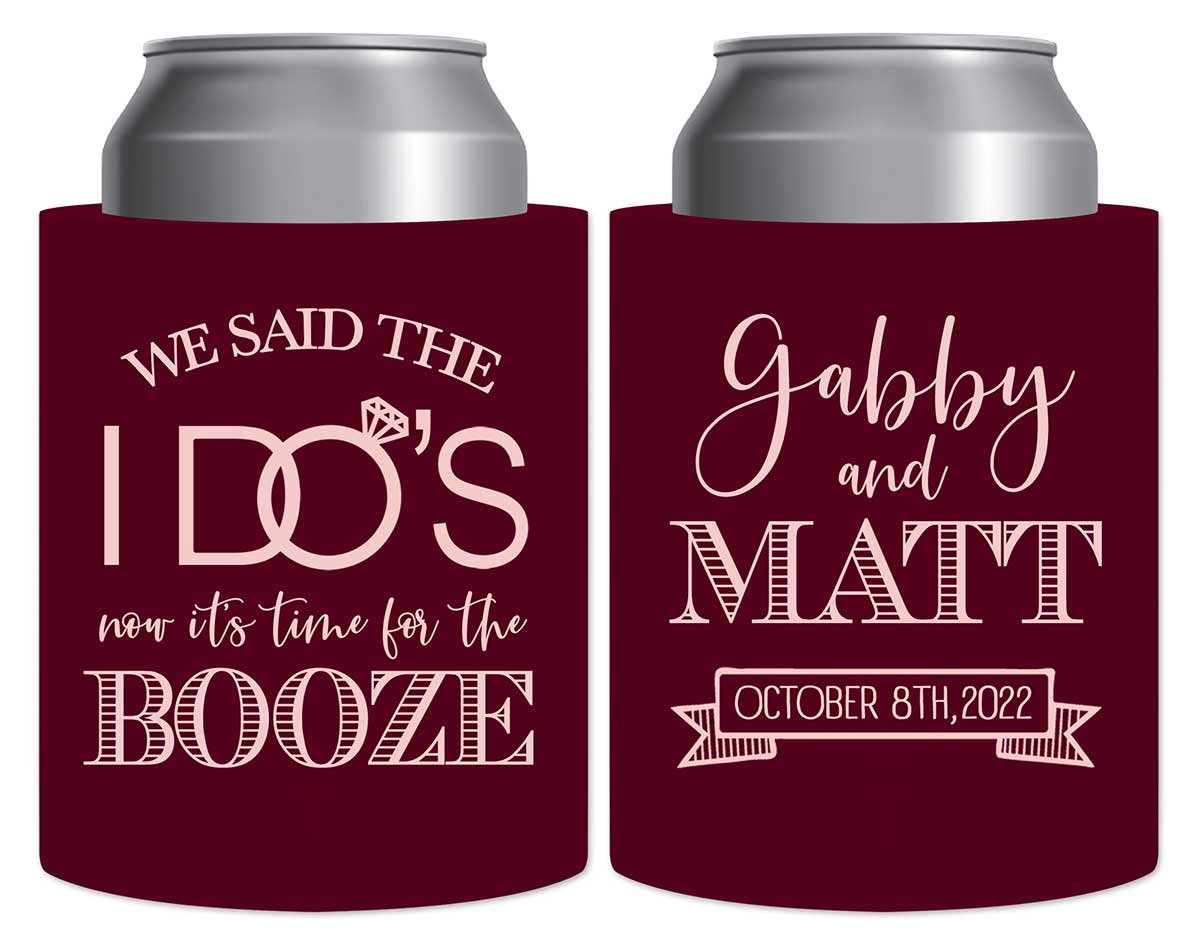 We Said The I Do's Now It's Time For The Booze 3A Thick Foam Can Koozies Personalized Wedding Gifts for Guests